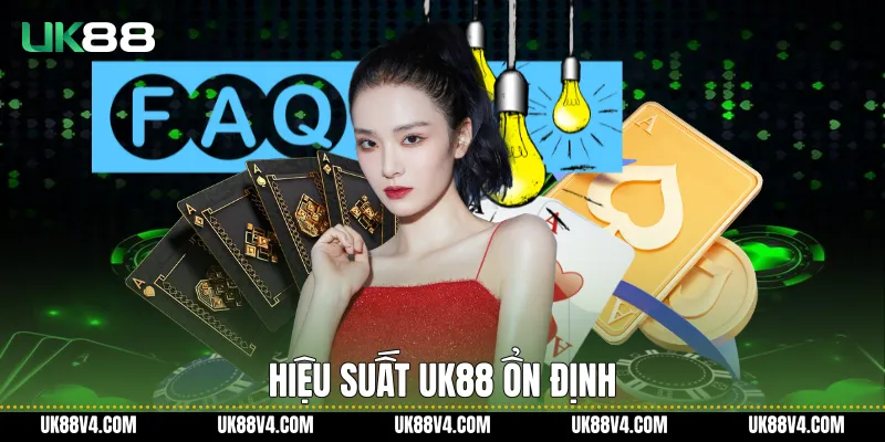 Vấn Đề Thường Gặp Trên UK88 Và Trải Nghiệm Thực Tế Hiệu suất UK88 ổn định