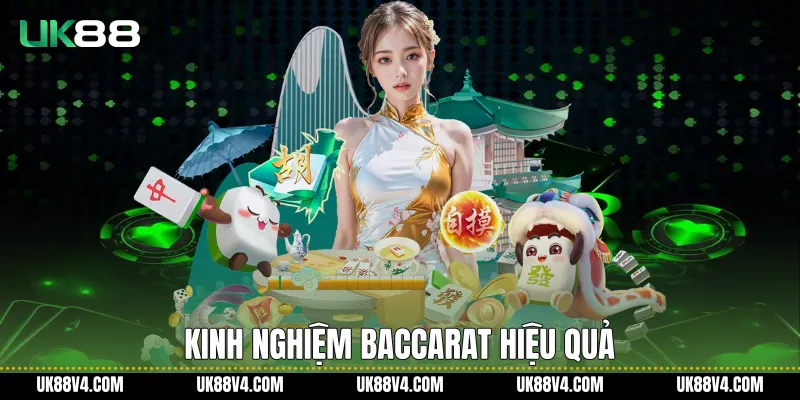 Cách Chơi Baccarat Chuẩn Xác Và Dễ Hiểu Trên UK88 Kinh nghiệm baccarat hiệu quả