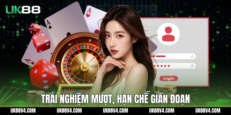Đăng Nhập UK88 Nhanh Chóng, An Toàn Và Ổn Định Trải nghiệm mượt, hạn chế gián đoạn