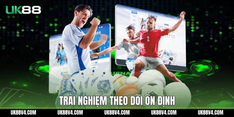 Kèo Cá Cược Châu Á UK88 Rõ Ràng, Ổn Định Và Dễ Hiểu Trải nghiệm theo dõi ổn định