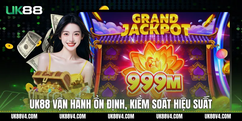 Nổ Hũ UK88 Và Hệ Sinh Thái Giải Trí Số Ổn Định UK88 vận hành ổn định, kiểm soát hiệu suất